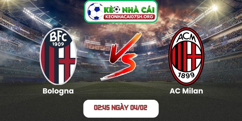 Nhận định bóng đá Bologna vs AC Milan